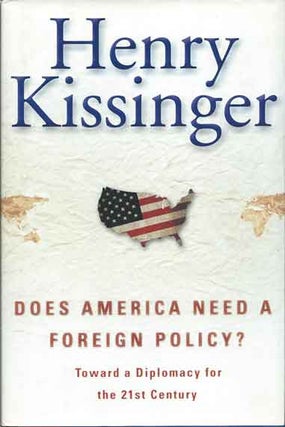 Item #37589 Does America Need a Foreign Policy?__Toward a Diplomacy for the 21st Century. Henry...