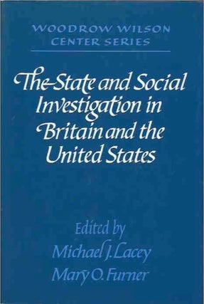 Item #37732 The State and Social Investigation in Britain and the United States. Michael J....
