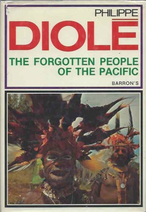 Item #37971 The Forgotten People of the Pacific. Philippe Diole