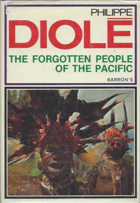 Item #37971 The Forgotten People of the Pacific. Philippe Diole.
