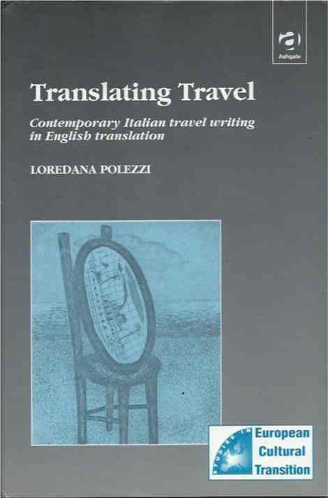 Item #38061 Translating Travel__Contemporary Italian travel writting in English translation. Loredana Polezzi.