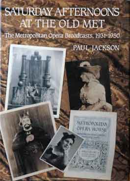 Item #38092 Saturday Afternoons at the Old Met__The Metropolitan Opera Broadcasts, 1931-1950....