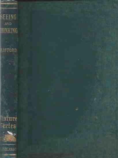 Item #38252 Seeing and Thinking. William Kingdon Clifford.
