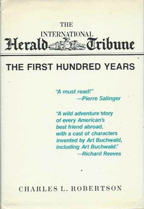 Item #38291 The International Herald Tribune; The First Hundred Years. Charles L. Robertson