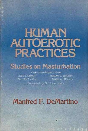 Item #38303 Human Autoerotic Practices__Studies on Masturbation. Manfred F. DeMartino