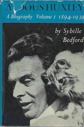 Item #38350 Aldous Huxley__A Biography Volume 1 1894-1939. Sybille Bedford