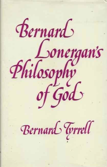 Item #38362 Bernard Lonergan's Philosophy of God. Bernard Tyrell.