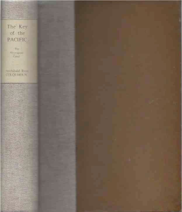 Item #38507 The Key of the Pacific__The Nicaragua Canal. Archibald Ross Colquhoun.