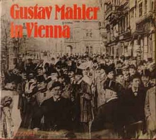 Item #38544 Gustav Mahler in Vienna. Sigrid ed Wiesemann