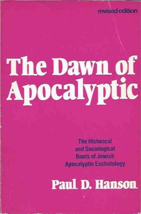Item #38574 The Dawn of the Apocalyptic__The Historical and Sociological Roots of Jewish...