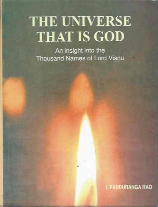 Item #38647 The Universe That Is God__An Insight into the Thousand Names of Lord Visnu. I. Panduranga Rao.