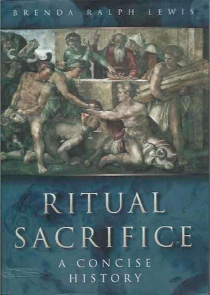 Item #38737 Ritual Sacrifice__A Concise History. Brenda Ralph Lewis