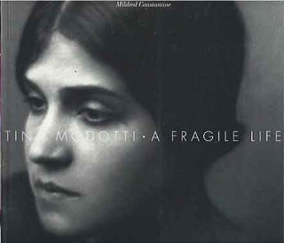 Item #38936 Tina Modotti__A Fragile Life. Mmildred Constantine
