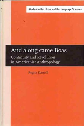 Item #39004 And Along Came Boas__Continuity and Revolution in Americanist Anthropology. Regna...