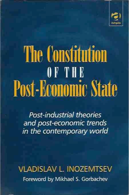Item #39054 The Constitution of the Post-Economic State. Vladoslav L. Inozemtsev.