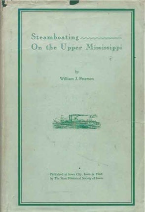 Item #39310 Steamboating on the Upper Mississippi. William J. Petersen