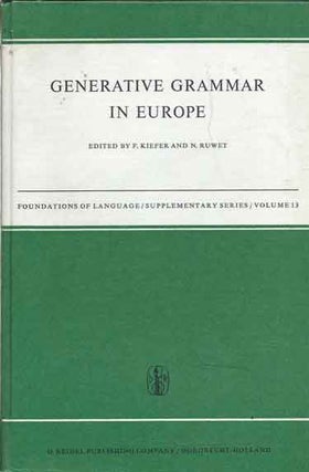 Item #39366 Generative Grammar in Europe (Foundation of Language Supplementary Series). F. Ruwet...