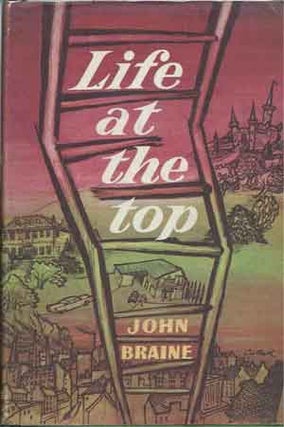 Item #39508 Life at the Top. John Braine