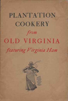 Item #39572 Plantation Cookery from Old Virginia featuring Virginia Ham. Jordan