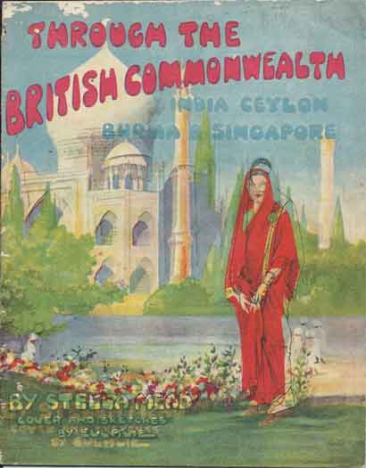 Item #39653 Through the British Commonwealth__India Ceylon Burma & Singapore. Stella Mead.