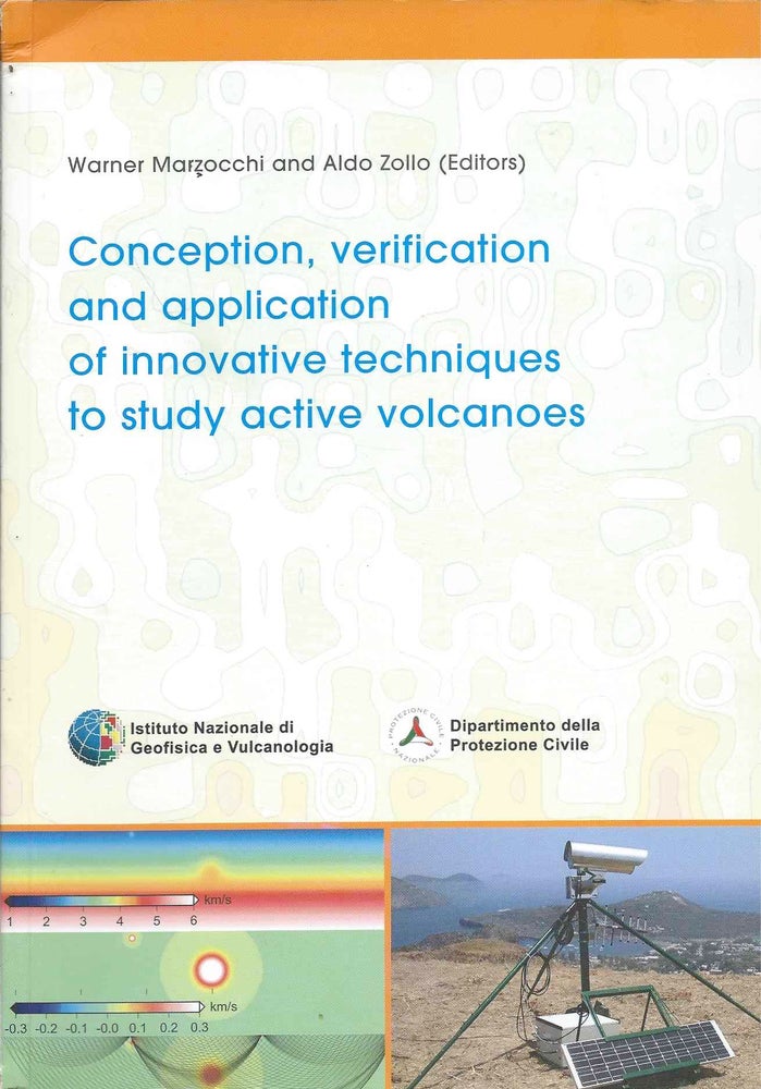 Item #39990 Conception, verification and application of innovative techniques to study active volcanoes. Warner Marzocchi, ed.