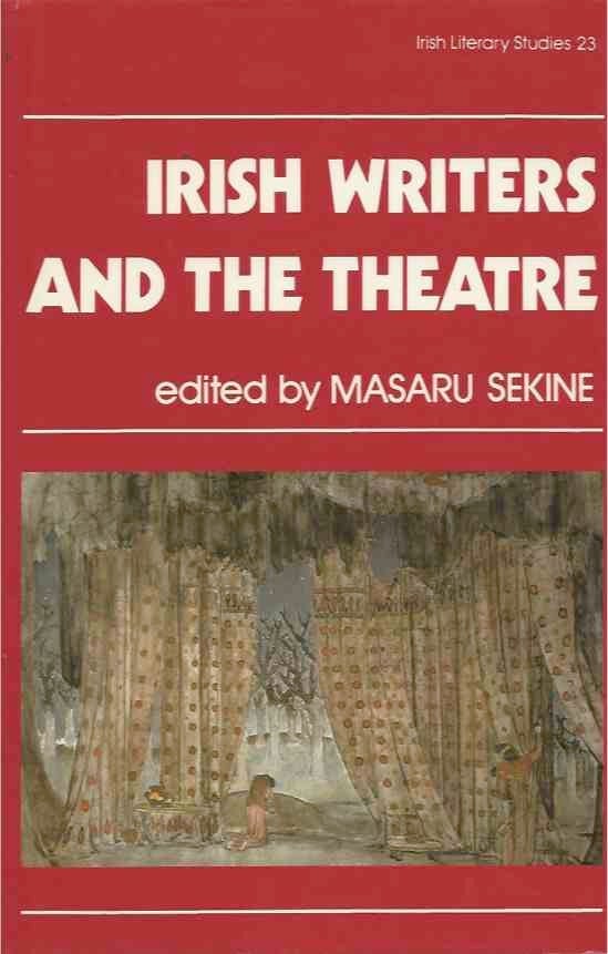 Item #40151 Irish Writers and the Theatre. Masaru ed Sekine.