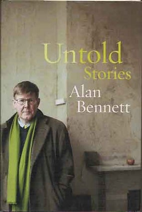 Item #40214 Untold Stories. Alan Bennett