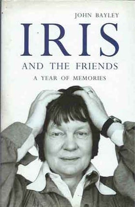Item #40244 Iris and the Friends__A Year of Memories. John Bayley