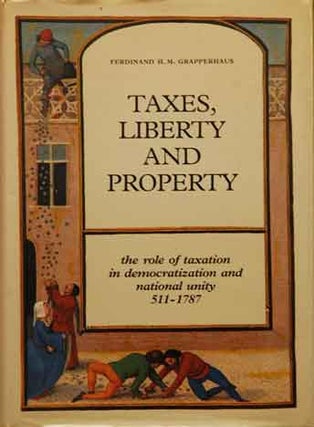 Item #40386 Taxes, Liberty and Property__the role of taxation in democratization and national...