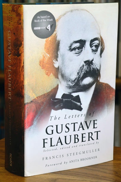 Item #40564 The Letters of Gustave Flaubert__Volumes I and II, 1830-1880. Gustave Flaubert, Frances Steegmuller.