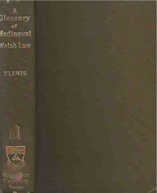 Item #40683 A Glossary of Mediaeval Welsh Law__based upon The Black Book of Chirk. Timothy Lewis