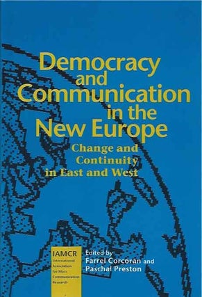 Item #40708 Democracy and Communication in the New Europe__Change and Continuity in East and...