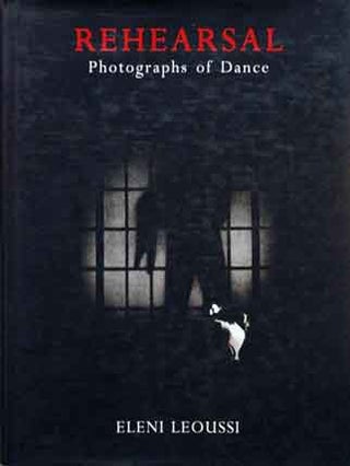 Item #40819 Rehearsal__Photographs of a Dance. Eleni Leoussi