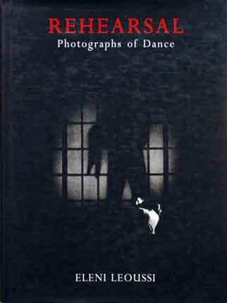 Item #40819 Rehearsal__Photographs of a Dance. Eleni Leoussi.