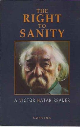 Item #40856 The Right To Sanity__A Victor Hatar Reader. Victor Hatar