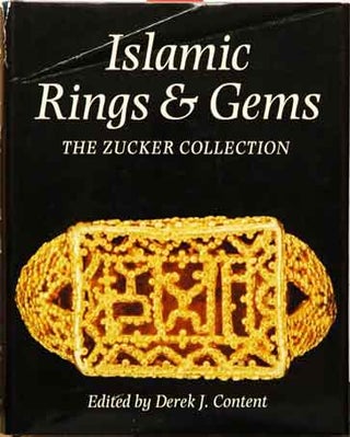Item #40936 Islamic Rings & Gems__The Benjamin Zucker Collection. Derek J. Content, ed
