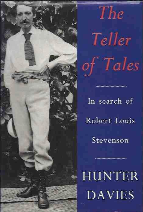 Item #40943 The Teller of Tales__In Search of Robert Louis Stevenson. Hunter Davies.
