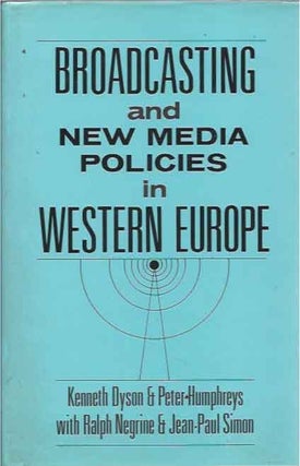 Item #41245 Broadcasting and New Media Policies in Western Europe. Kenneth Dyson, Peter...