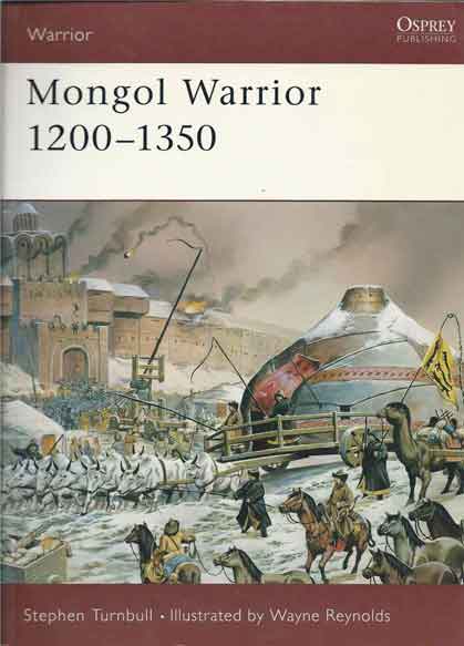 Item #41273 Mongol Warrior 1200-1350. Stephen Turnbull.