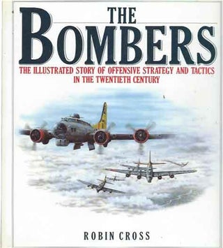 Item #41302 The Bombers__The Illustrated Story of Offensive Strategy and Tactics in the Twentieth...