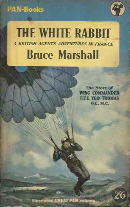 Item #41473 The White Rabbit__A British Agents Adventures in France. Bruce Marshall.