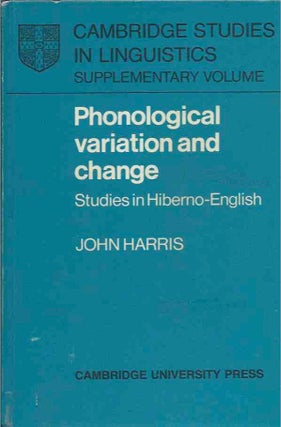 Item #41486 Phonological Variation and Change__Studies in Hiberno-English. John Harris