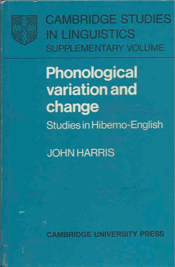 Item #41486 Phonological Variation and Change__Studies in Hiberno-English. John Harris.