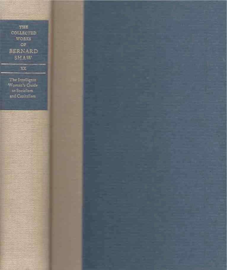 Item #41489 The Collected Works of Bernard Shaw__Volume XX The Intelligent Woman's Guide to Socialism and Capitalism. Bernard Shaw.