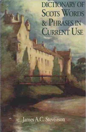 Item #41500 Dictionary of Scots Words and Phrases in Current Use. James A. C. Stevenson