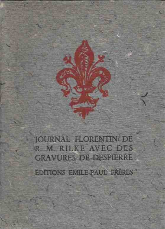 Item #41698 Journal Florentin de R.M. Rilke, Traduction de Maurice Betz avec des Illustrations de J. Despierre, Exemplaire numerote su velin blanc, emboitage. R. M. Rilke.