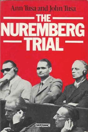 Item #41705 The Nuremberg Trial. Ann Tusa, John Tusa