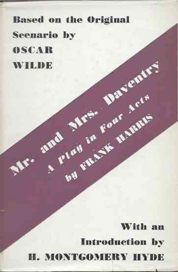 Item #41968 M. and Mrs. Daventry__A Play in Four Acts; Based on the original scenario by Oscar Wilde. Frank Harris.