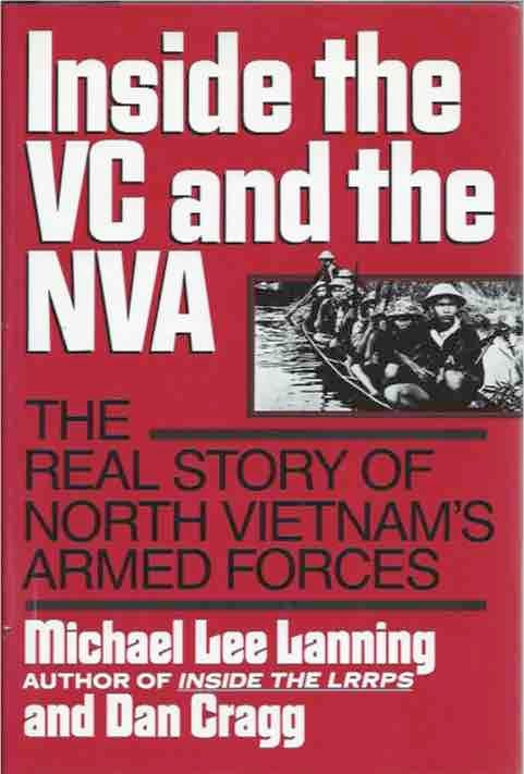 Item #42123 Inside the VC and the NVA__The Real Story of North Vietnam's Armed Forces. Michael Lee Lanning, Dan Cragg.