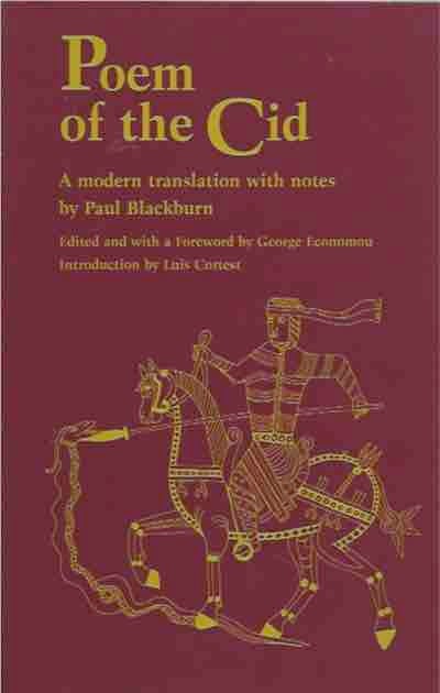 Item #42717 Poem of the Cid__A Modern Translation with Notes. Paul Blackburn, transl.